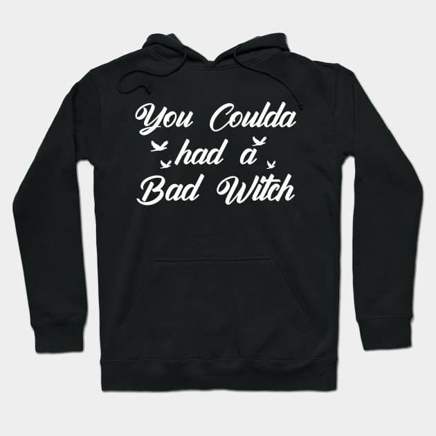 You Coulda had a Bad Witch Halloween Funny Gift Awesome Hoodie by mo designs 95